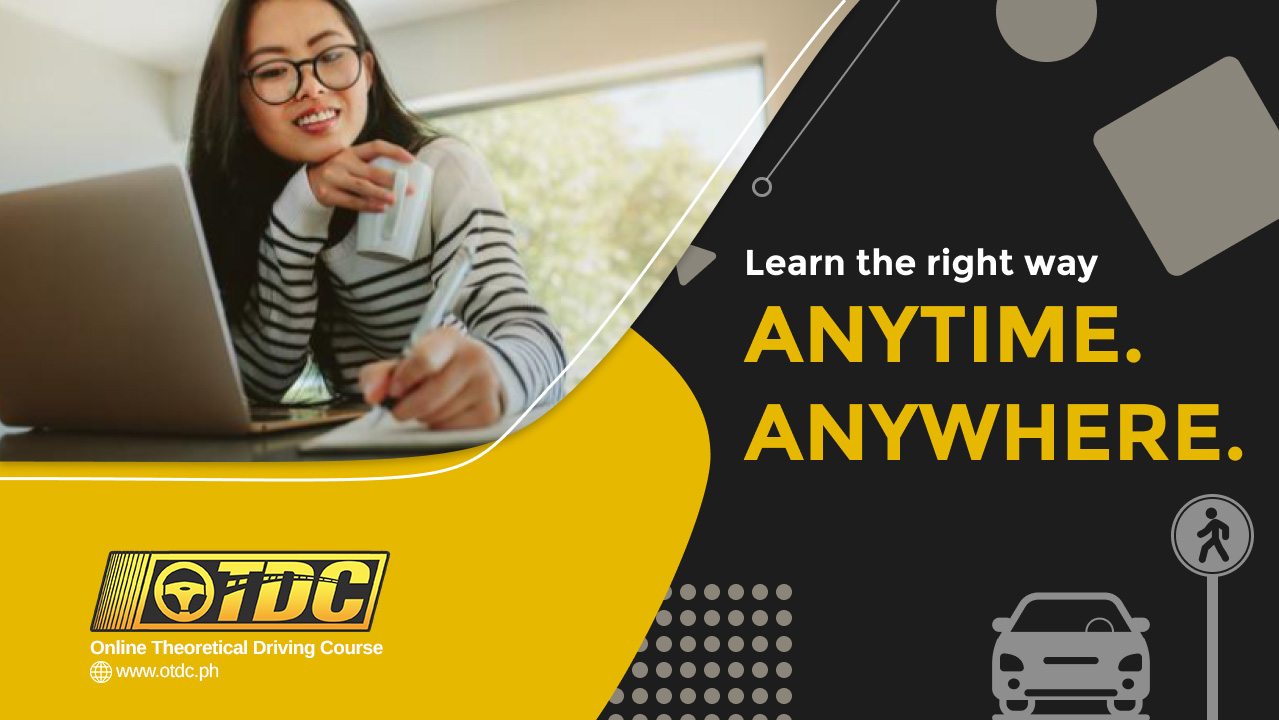 Online Theoretical Driving Course (OTDC) Learn the right way. ANYTIME. ANYWHERE.